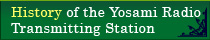 History of the Yosami Radio Transmitting Station